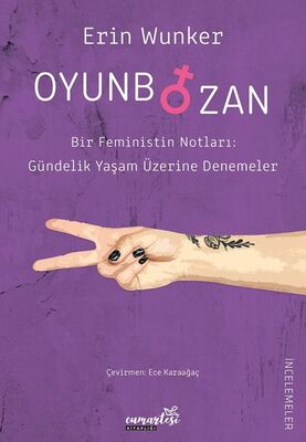 Oyunbozan - Bir Feministin Notları: Güncelik Yaşam Üzerine Denemeler - 1