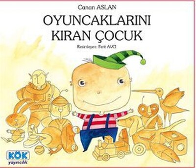 Oyuncaklarını Kıran Çocuk - Kök Yayıncılık