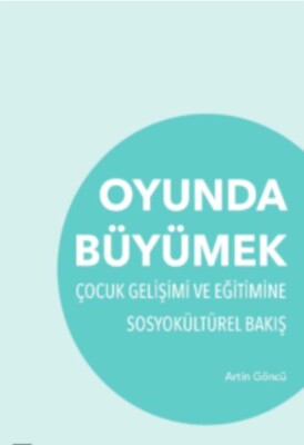 Oyunda Büyümek - Koç Üniversitesi Yayınları