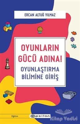 Oyunların Gücü Adına! - Epsilon Yayınları