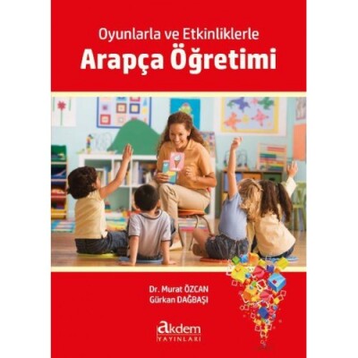 Oyunlarla ve Etkinliklerle Arapça Öğretimi - Akdem Yayınları