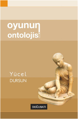 Oyunun Ontolojisi - Doğu Batı Yayınları