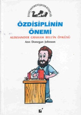 Özdisiplinin Önemi - Aleksander Graham Bell'in Öyküsü - Öteki Yayınevi