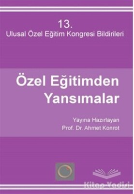 Özel Eğitimden Yansımalar 13 - Ulusal Özel Eğitim Kongresi - Kök Yayıncılık