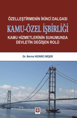 Özelleştirmenin İkinci Dalgası Kamu-Özel İşbirliği - Ekin Yayınevi