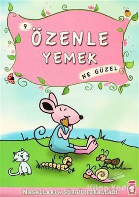 Özenle Yemek Ne Güzel - Timaş Çocuk