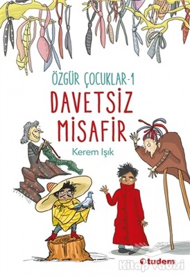 Özgür Çocuklar 1 - Davetsiz Misafir - Tudem Yayınları