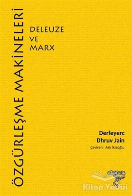 Özgürleşme Makineleri: Deleuze ve Marx - 1