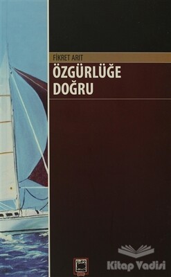 Özgürlüğe Doğru - Elips Kitap