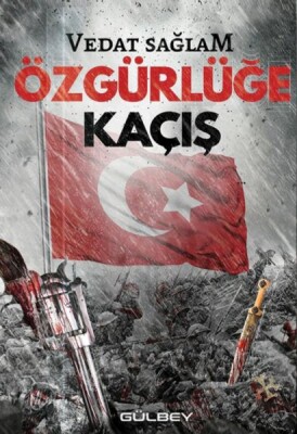 Özgürlüğe Kaçış - Gülbey Yayınları