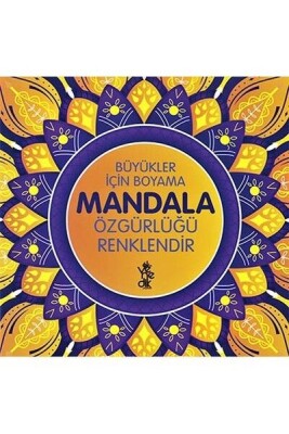 Özgürlüğü Renklendir Mandala - Büyükler İçin Boyama - Venedik Yayınları