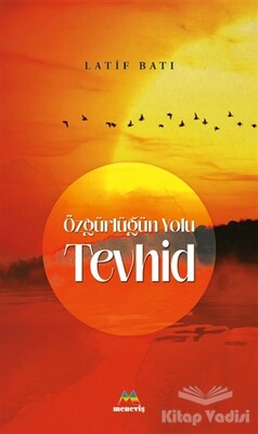 Özgürlüğün Yolu Tevhid - Meneviş Yayınları