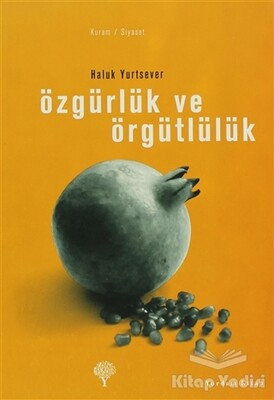 Özgürlük ve Örgütlülük - Yordam Kitap