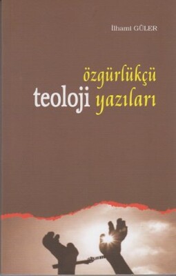 Özgürlükçü Teoloji Yazıları - Ankara Okulu Yayınları