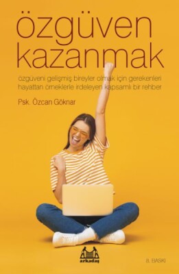 Özgüven Kazanmak - Arkadaş Yayınları