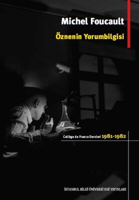 Öznenin Yorumbilgisi College De France Dersleri (1981-1982) - İstanbul Bilgi Üniversitesi Yayınları