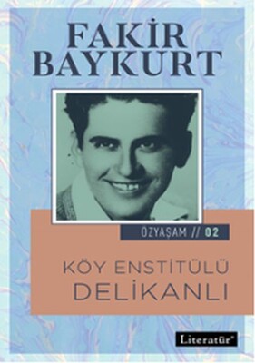 Özyaşam 2 - Köy Enstitülü Delikanlı - Literatür Yayınları