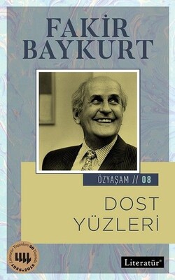 Özyaşam Öyküsü 08 -Dost Yüzleri - Literatür Yayınları