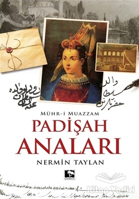 Padişah Anaları - Mühr-i Muazzam - Çınaraltı Yayınları