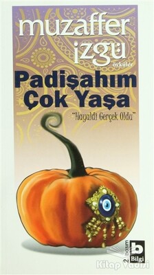 Padişahım Çok Yaşa - Bilgi Yayınevi