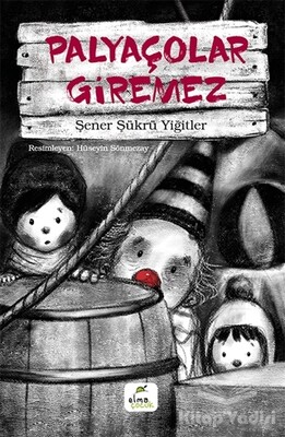 Palyaçolar Giremez - Elma Yayınevi