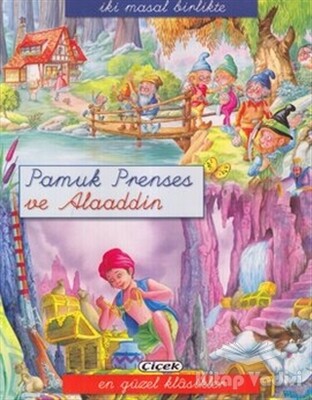 Pamuk Prenses ve Alaaddin - Çiçek Yayıncılık