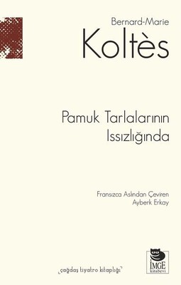 Pamuk Tarlalarının Issızlığında - İmge Kitabevi Yayınları