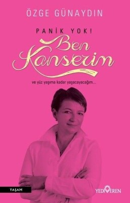 Panik Yok Ben Kanserim - Yediveren Yayınları