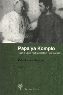 Papa II. Jean Paul Suikastinin Perde Arkası - Yordam Kitap