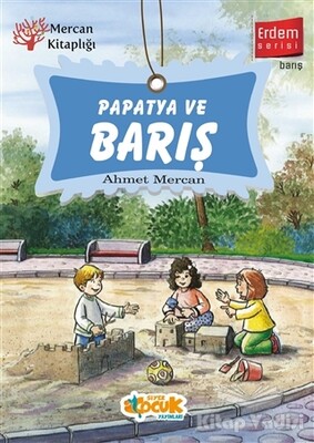 Papatya ve Barış - Erdem Serisi - Siyer Yayınları