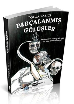 Parçalanmış Gülüşler - Siyah Beyaz Yayınları