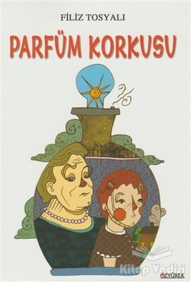 Parfüm Korkusu - Özyürek Yayınları