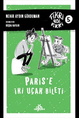 Paris’e İki Uçak Bileti - Fikri Bol Fikri 5 - Düş Değirmeni Kitaplığı