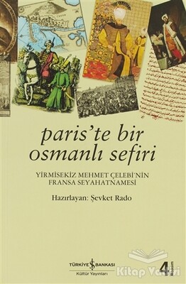 Paris’te Bir Osmanlı Sefiri - İş Bankası Kültür Yayınları