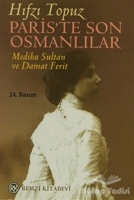 Paris’te Son Osmanlılar Mediha Sultan ve Damat Ferit - Remzi Kitabevi
