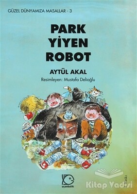 Park Yiyen Robot - Uçanbalık Yayınları