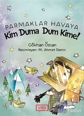 Parmaklar Havaya - Kim Duma Dum Kime! - Vadi Yayınları