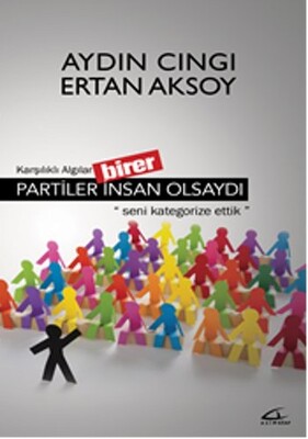 Partiler Birer İnsan Olsaydı - Asi Kitap