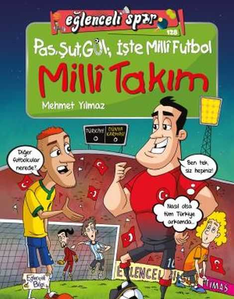 Eğlenceli Bilgi Yayınları - Pas Şut Gol İşte Milli Futbol - Milli Takım