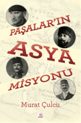 Paşalar'ın Asya Misyonu - E Yayınları