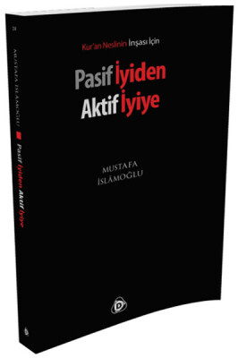 Pasif İyiden Aktif İyiye - Düşün Yayıncılık