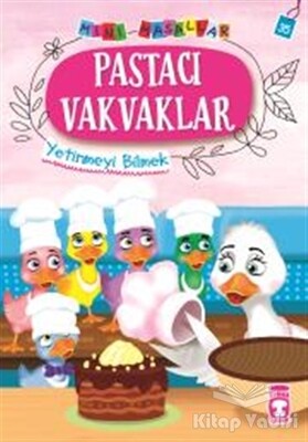 Pastacı Vakvaklar - Mini Masallar 4 - Timaş Çocuk