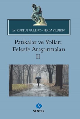 Patikalar ve Yollar: Felsefe Araştırmaları II - Sentez Yayınları
