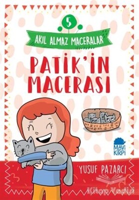 Patik'in Macerası - Akıl Almaz Maceralar 5 - Mavi Kirpi Kitap