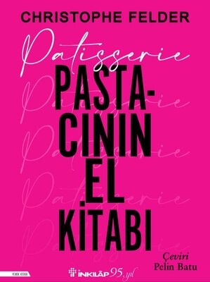 Patisserie - Pastacının El Kitabı (Ciltli) - İnkılap Kitabevi