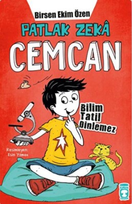 Patlak Zeka Cemcan - Bilim Tatil Dinlemez - Timaş Çocuk