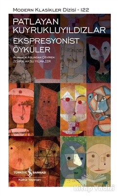 Patlayan Kuyrukluyıldızlar - Ekspresyonist Öyküler (Ciltli) - İş Bankası Kültür Yayınları