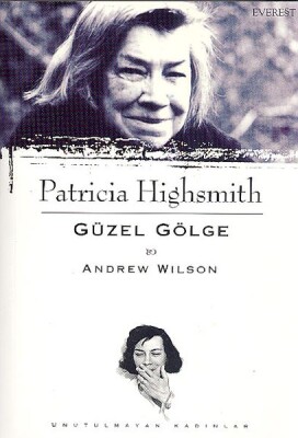 Patricia Highsmith : Güzel Gölge - Everest Yayınları