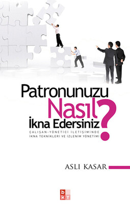 Patronunuzu Nasıl İkna Edersiniz? - Babıali Kültür Yayıncılığı