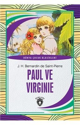 Paul ve Virginie Dünya Çocuk Klasikleri 7 12 Yaş - Dorlion Yayınları